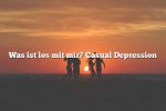 Was ist los mit mir? Casual Depression