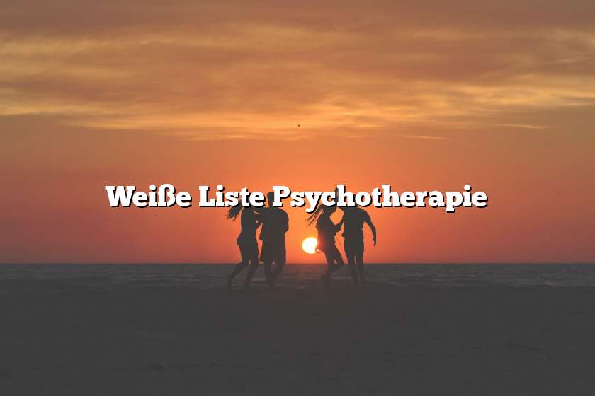 Weiße Liste Psychotherapie