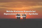 Welche Kurkuma Kapseln bei Depressionen sind in der Apotheke erhältlich?