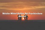 Welche Mittel Helfen Bei Psychischem Stress?