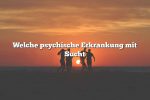 Welche psychische Erkrankung mit Sucht