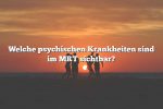 Welche psychischen Krankheiten sind im MRT sichtbar?