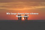 Wie lange dauert eine schwere Depression?