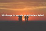 Wie lange ist man in psychischer Reha?