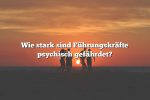 Wie stark sind Führungskräfte psychisch gefährdet?