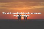 Wie viele psychisch kranke gehen zur Psychotherapie?