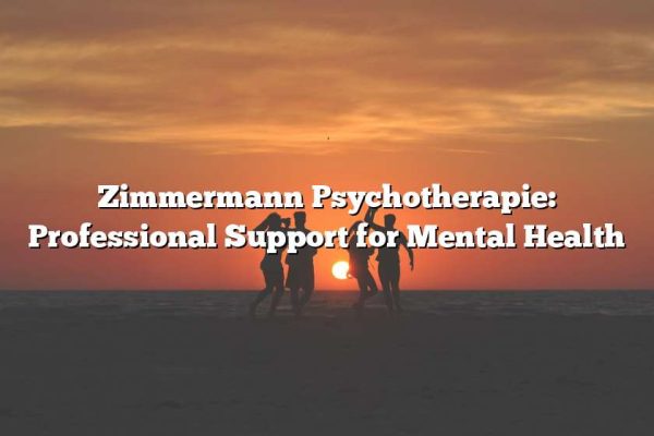 Zimmermann Psychotherapie: Professional Support for Mental Health