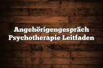 Angehörigengespräch Psychotherapie Leitfaden