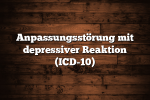 Anpassungsstörung mit depressiver Reaktion (ICD-10)