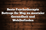 Beste Psychotherapie Bottrop: Ihr Weg zu mentaler Gesundheit und Wohlbefinden