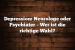 Depression: Neurologe oder Psychiater – Wer ist die richtige Wahl?