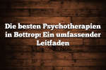 Die besten Psychotherapien in Bottrop: Ein umfassender Leitfaden