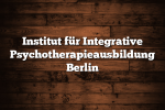 Institut für Integrative Psychotherapieausbildung Berlin