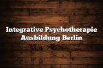 Integrative Psychotherapie Ausbildung Berlin