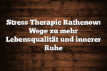 Stress Therapie Rathenow: Wege zu mehr Lebensqualität und innerer Ruhe