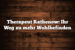 Therapeut Rathenow: Ihr Weg zu mehr Wohlbefinden