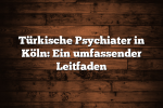 Türkische Psychiater in Köln: Ein umfassender Leitfaden