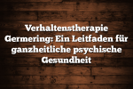 Verhaltenstherapie Germering: Ein Leitfaden für ganzheitliche psychische Gesundheit